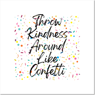 Throw Kindness Posters and Art